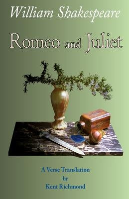 Romeo and Juliet: A Verse Translation by Richmond, Kent