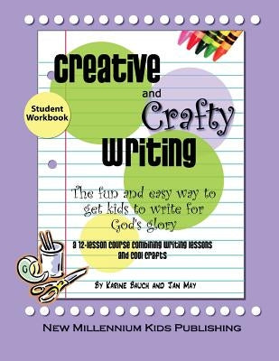 Creative and Crafty Writing-Student Book by May, Jan