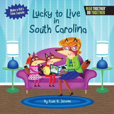 Lucky to Live in South Carolina by Jerome, Kate B.