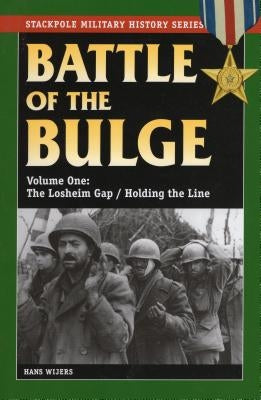 The Battle of the Bulge: The Losheim Gap/Holding the Line by Wijers, Hans