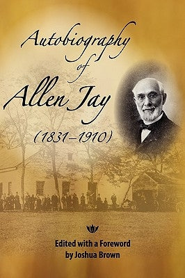 Autobiography of Allen Jay by Jay, Allen