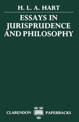 Essays in Jurisprudence and Philosophy by Hart, H. L. a.