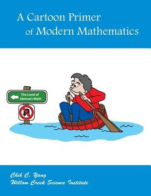 A Cartoon Primer of Modern Mathematics by Yang, Chih C.