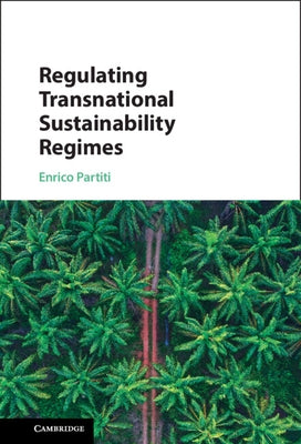 Regulating Transnational Sustainability Regimes by Partiti, Enrico