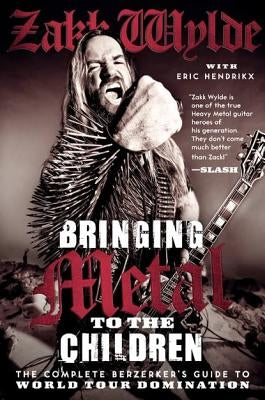 Bringing Metal to the Children by Wylde, Zakk