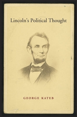 Lincoln's Political Thought by Kateb, George