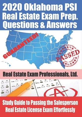 2020 Oklahoma PSI Real Estate Exam Prep Questions and Answers: Study Guide to Passing the Salesperson Real Estate License Exam Effortlessly by Fun Science Group