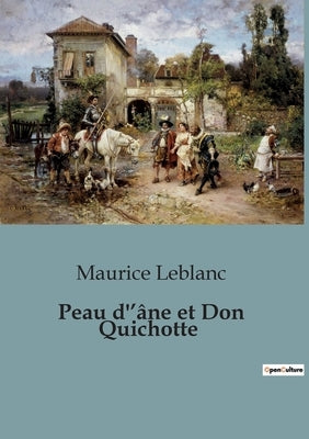 Peau d'âne et Don Quichotte: un recueil de contes et nouvelles humoristiques pour enfants by LeBlanc, Maurice
