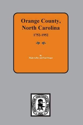 Orange County, North Carolina 1752-1952 by Lefler