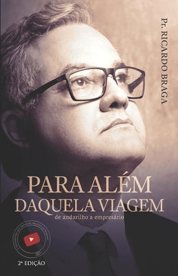 Para Além Daquela Viagem: de andarilho a empresário by Zavarelli, Lucas