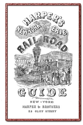 Harper's New York and Erie Railroad Guide Book of 1851 by MacLeod, William