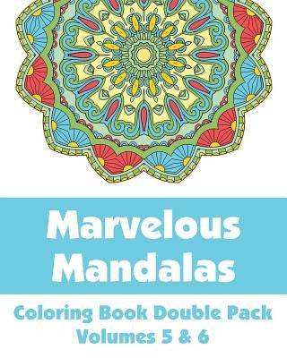 Marvelous Mandalas Coloring Book Double Pack (Volumes 5 & 6) by H R Wallace Publishing