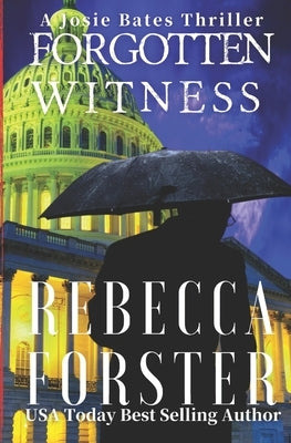 Forgotten Witness: A Josie Bates Thriller by Forster, Rebecca a.