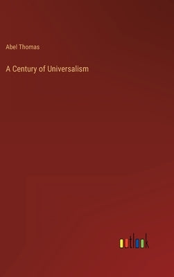 A Century of Universalism by Thomas, Abel