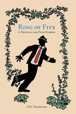 Ring of Five: A Novella and Four Stories by Thurmond, Frank H.