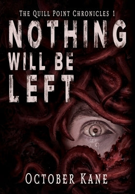 Nothing Will Be Left by Kane, October