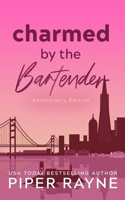 Charmed by the Bartender (Anniversary Edition): Anniversary Edition by Rayne, Piper