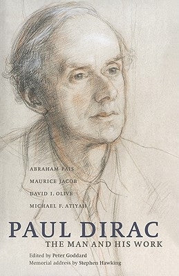 Paul Dirac: The Man and His Work by Pais, Abraham