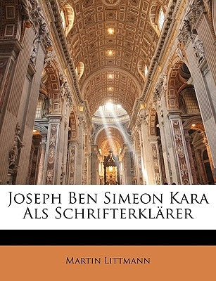 Joseph Ben Simeon Kara ALS Schrifterklarer by Littmann, Martin