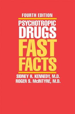 Psychotropic Drugs: Fast Facts by Kennedy, Sidney H.