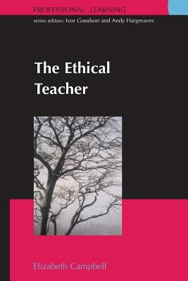 The Ethical Teacher by Campbell, Elizabeth