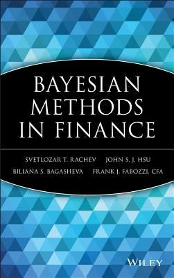 Bayesian Methods in Finance by Rachev, Svetlozar T.