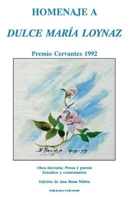 Homenaje a Dulce Maria Loynaz: Premio Cervantes 1992 by Loynaz, Dulce Maraia