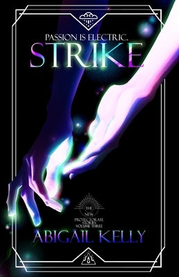 Strike: The New Protectorate Stories: Volume Three by Kelly, Abigail