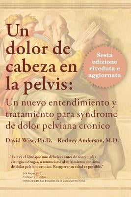 Un Dolor de Cabeza en la Pelvis by Rodney Anderson