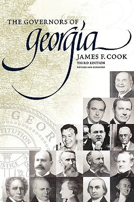 The Governors of Georgia: Third Edition 1754-2004 by Cook, James