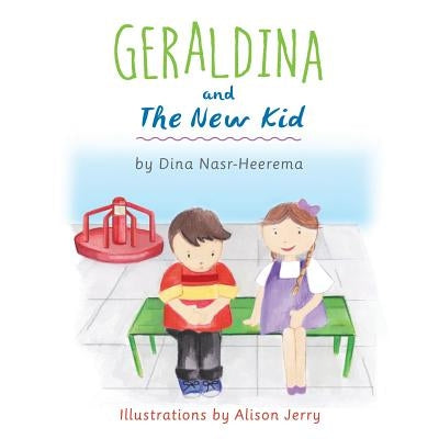 Geraldina and the New Kid by Nasr-Heerema, Dina