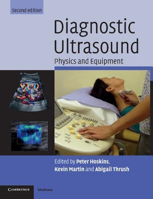 Diagnostic Ultrasound by Hoskins, Peter R.