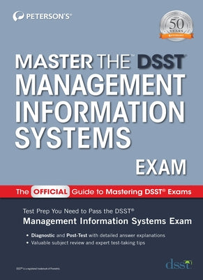 Master the Dsst Management Information Systems Exam by Peterson's