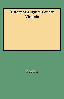 History of Augusta County, Virginia by Peyton