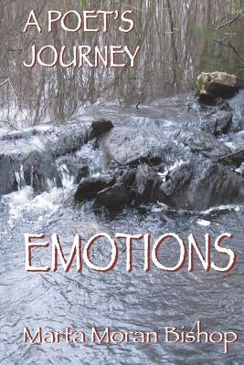 A Poet's Journey: Emotions by Moran Bishop, Marta