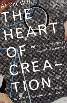 At One With the Heart of Creation by Cock, John P.