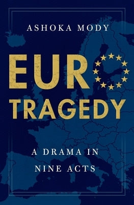 Eurotragedy: A Drama in Nine Acts by Mody, Ashoka