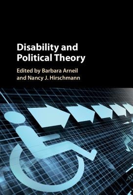 Disability and Political Theory by Arneil, Barbara