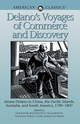Delano's Voyages of Commerce and Discovery by Roosevelt, Seagraves Eleanor