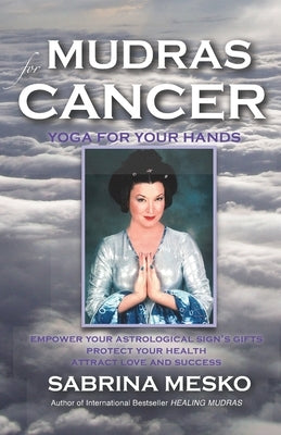 Mudras for Cancer: Yoga for your Hands by Mesko, Sabrina