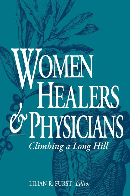 Women Healers and Physicians-Pa by Furst, Lilian R.