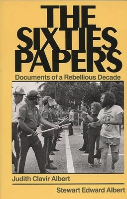 The Sixties Papers: Documents of a Rebellious Decade by Clavir Albert, Judith