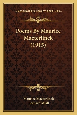 Poems By Maurice Maeterlinck (1915) by Maeterlinck, Maurice