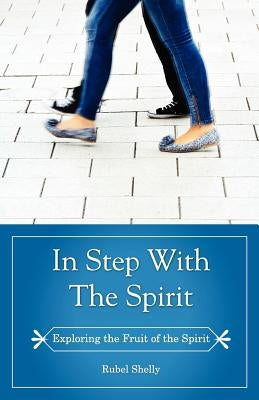 In Step with the Spirit by Shelly, Rubel