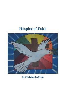 Hospice of Faith by Lacross, Christiana