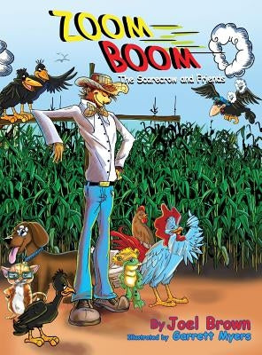 Zoom Boom the Scarecrow and Friends by Brown, Joel