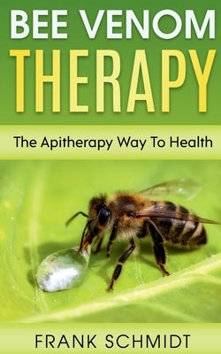 Bee Venom Therapy by Schmidt, Frank
