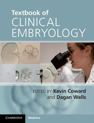 Textbook of Clinical Embryology by Coward, Kevin