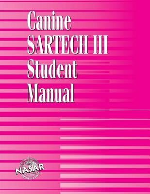 Canine SARTECH Workbook: Canine SARTECH III Student Manual by Kennedy, Cheryl