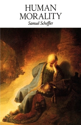 Human Morality by Scheffler, Samuel